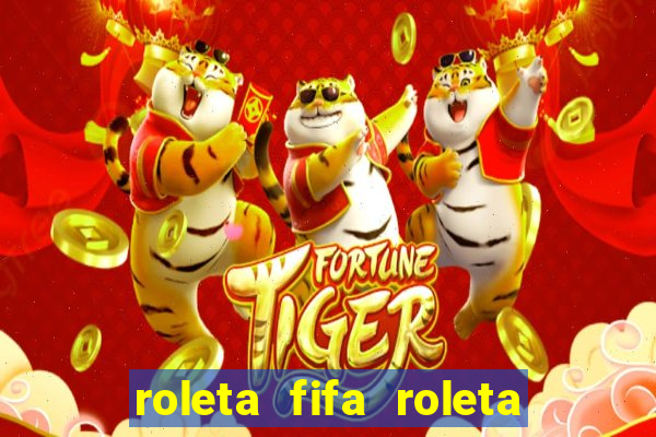 roleta fifa roleta times fifa